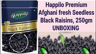 Happilo Premium Afghani fresh Seedless Black Raisins, 250gm UNBOXING