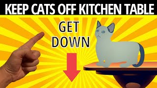 How to keep cats off kitchen table