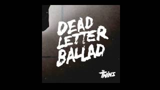 Dead letter ballad - The Twins