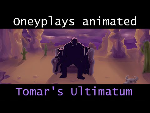 Oneyplays Animated: Tomar's Ultimatum