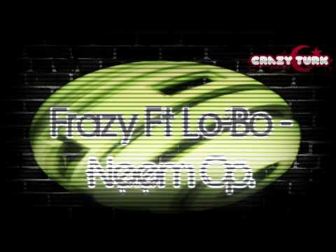 Frazy Ft Lo-Bo - Neem Op (CrazyTurkProductions)