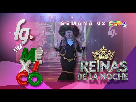 VIVA MEXICO (SEMANA 2) REINAS DE LA NOCHE 8 - CANAL FARANDULA GAY