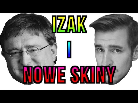 IZAK I NOWE SKINY