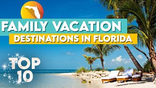 Top 10 Family Vacation Destinations In Florida — Travel Video