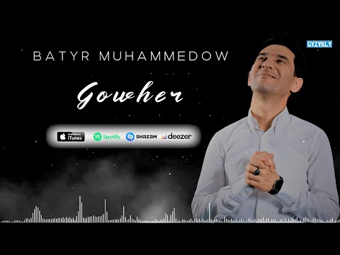 Batyr Muhammedow - Gowher