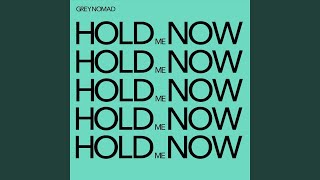 Grey Nomad - Hold Me Now video