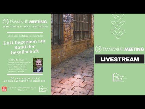 Emmanuel Meeting 29. April - Stefan Rosenbaum - Gott begegnen am Rand der Gesellschaft
