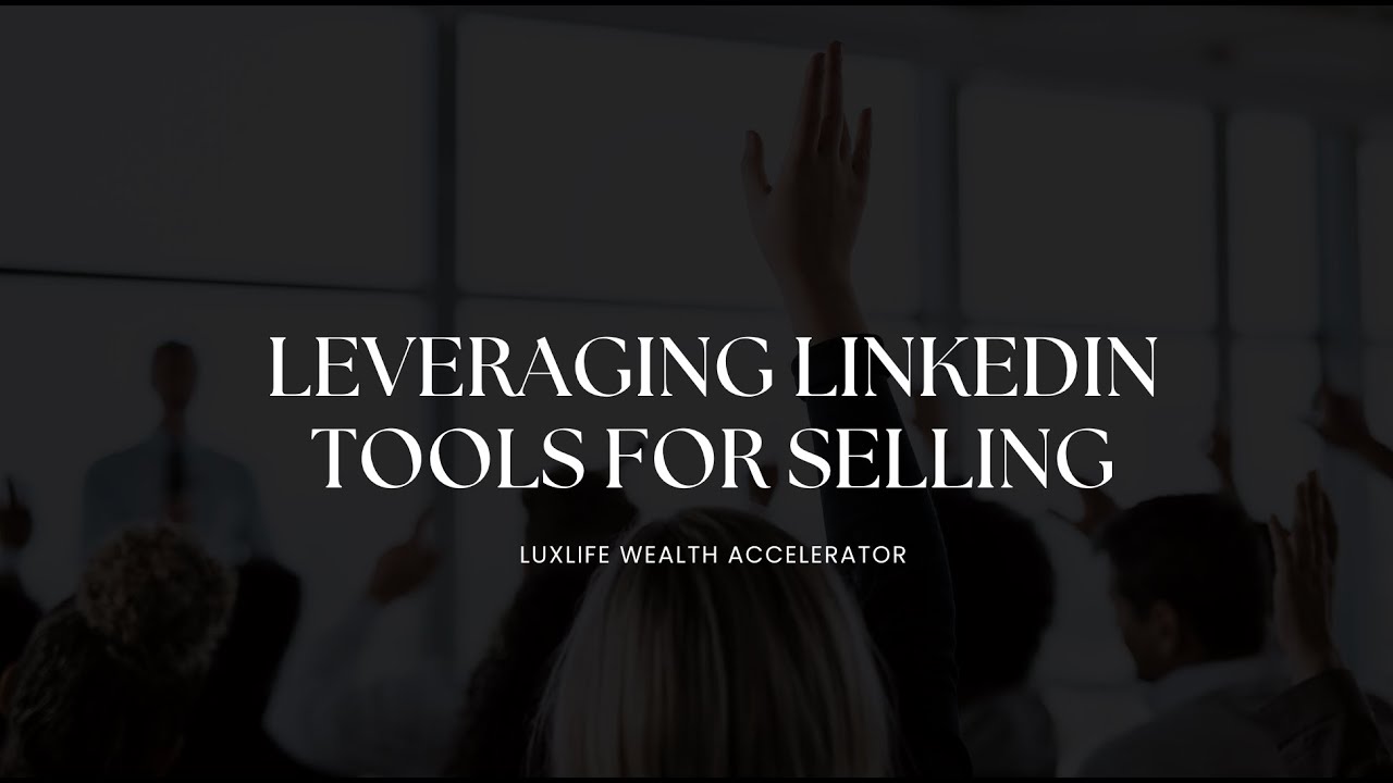 Leveraging LinkedIn Tools for Selling