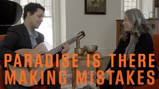 Natalie Merchant - Paradise Is There: Making Mistakes (The Outtakes)