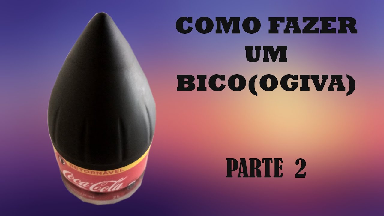 COMO FAZER UM BICO/NARIZ (Ogiva) DE FOGUETE PARA A MOBFOG / PARTE 2 / #2