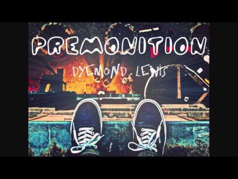Dyemond Lewis - Premonition