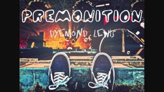 Dyemond Lewis - Premonition