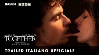 TOGETHER | Trailer italiano ufficiale HD