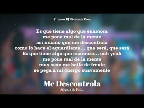 Alexis & Fido - Me Descontrola (Letra)