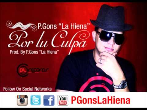 P.Gons ''La Hiena'' - Por Tu Culpa (Prod. By P.Gons ''La Hiena'')