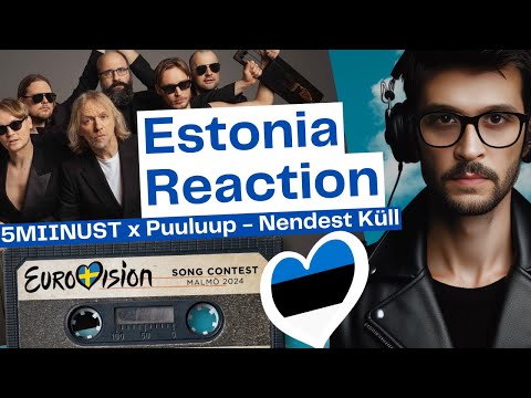 Reaction Estonia Eurovision 2024 | 5MIINUST x Puuluup - Nendest Küll ????????