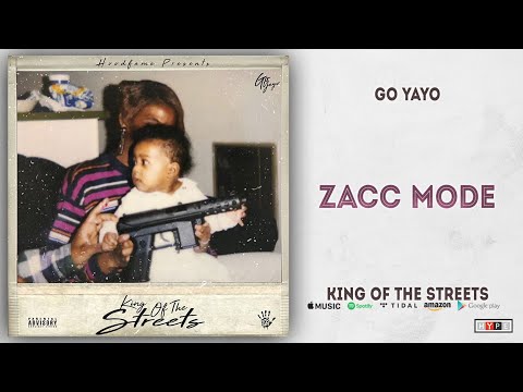 Go Yayo - Zacc Mode (King Of The Streets)
