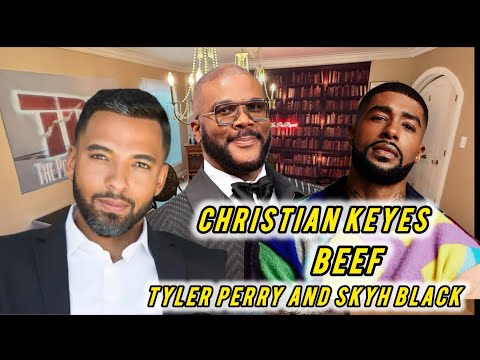 Christian Keyes Blames Tyler Perry for STEALING, and Issues with Skyh Black 