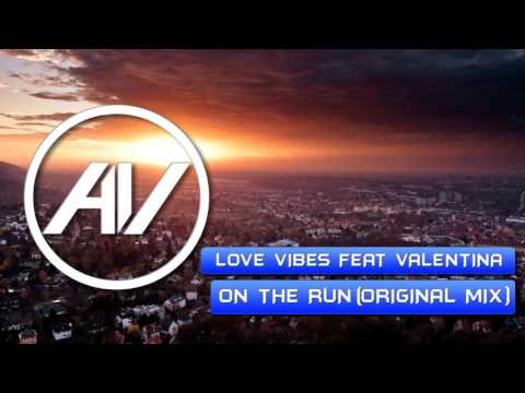 Love Vibes feat. Valentina - On The Run (Original Mix)