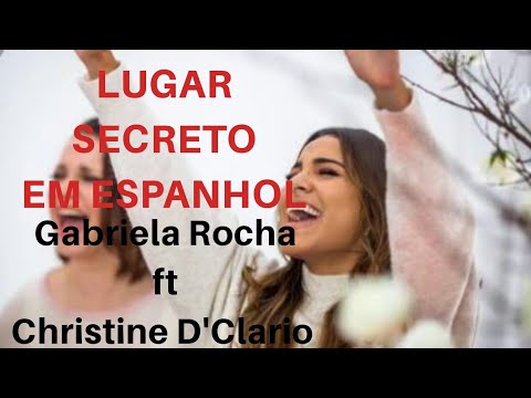 Gabriela Rocha ft. Christine D'Clario - Lugar Secreto em Espanhol (gravação em estúdio)