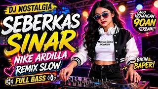 Download lagu DJ NOSTALGIA SLOW 🔥 Seberkas Sinar - Nike Ardilla (Remix Full Bass 2026) Bikin Baper! mp3