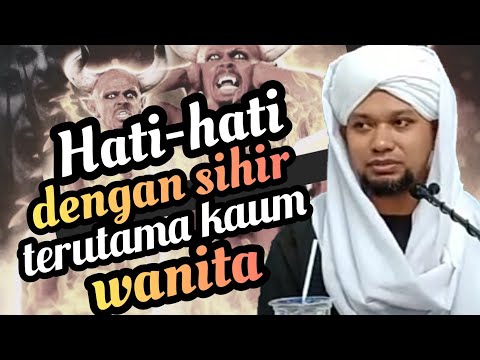 Hati-hati dengan SIHIR | Ustaz Muhaizad Al Yamani