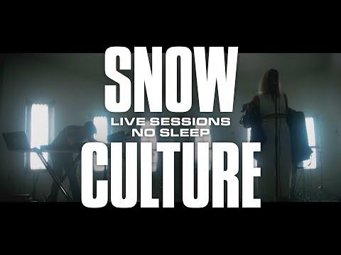 SNOW CULTURE - "No Sleep" Live Sessions