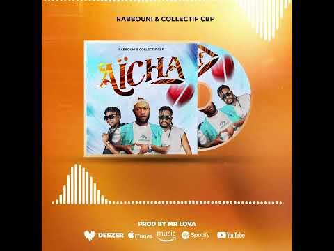 AÏSHA  RABBOUNI FEAT COLLECTIF CBF  (Audio Officiel)