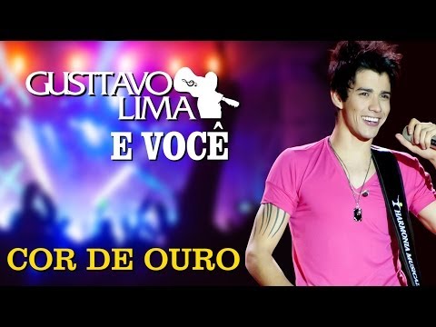 Gusttavo Lima - Cor De Ouro - [DVD Gusttavo Lima e Você] (Clipe Oficial)