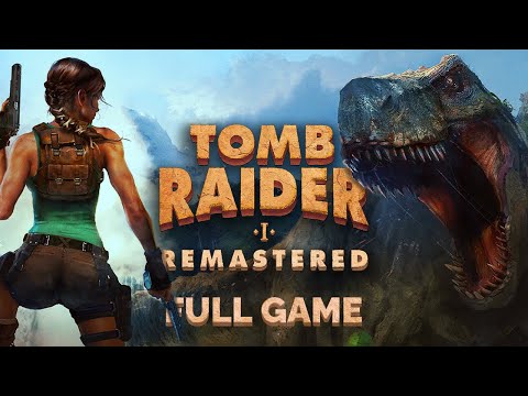 FULL GAME - Tomb Raider 1 Remastered Gameplay Walkthrough