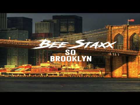 Bee Staxx - So Brooklyn (Remix)