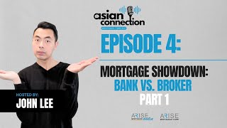 Episode 4 - Mortgage Showdown: Bank vs. Broker Part 1