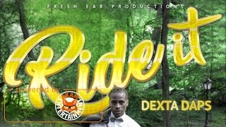 Dexta Daps - Ride It (Raw) March 2017