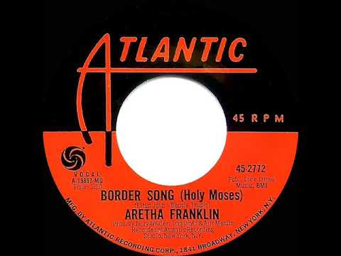 1970 HITS ARCHIVE: Border Song (Holy Moses) - Aretha Franklin (mono 45)