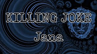 KILLING JOKE - Jana (Lyric Video)