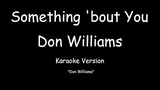 Don Williams - Somthing &#39;bout You (KARAOKE)