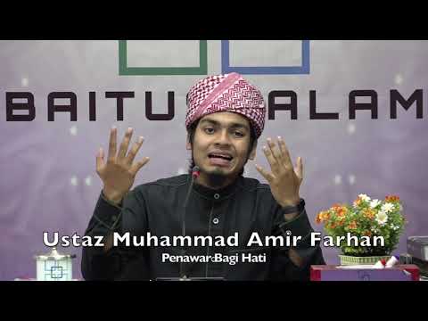 20191013 Ustaz Muhammad Amir Farhan : Penawar Bagi Hati