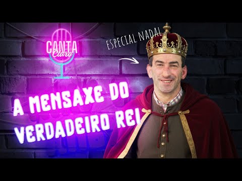 A Mensaxe do Verdadeiro Rei 👑 | Especial Nadal Canta Claro