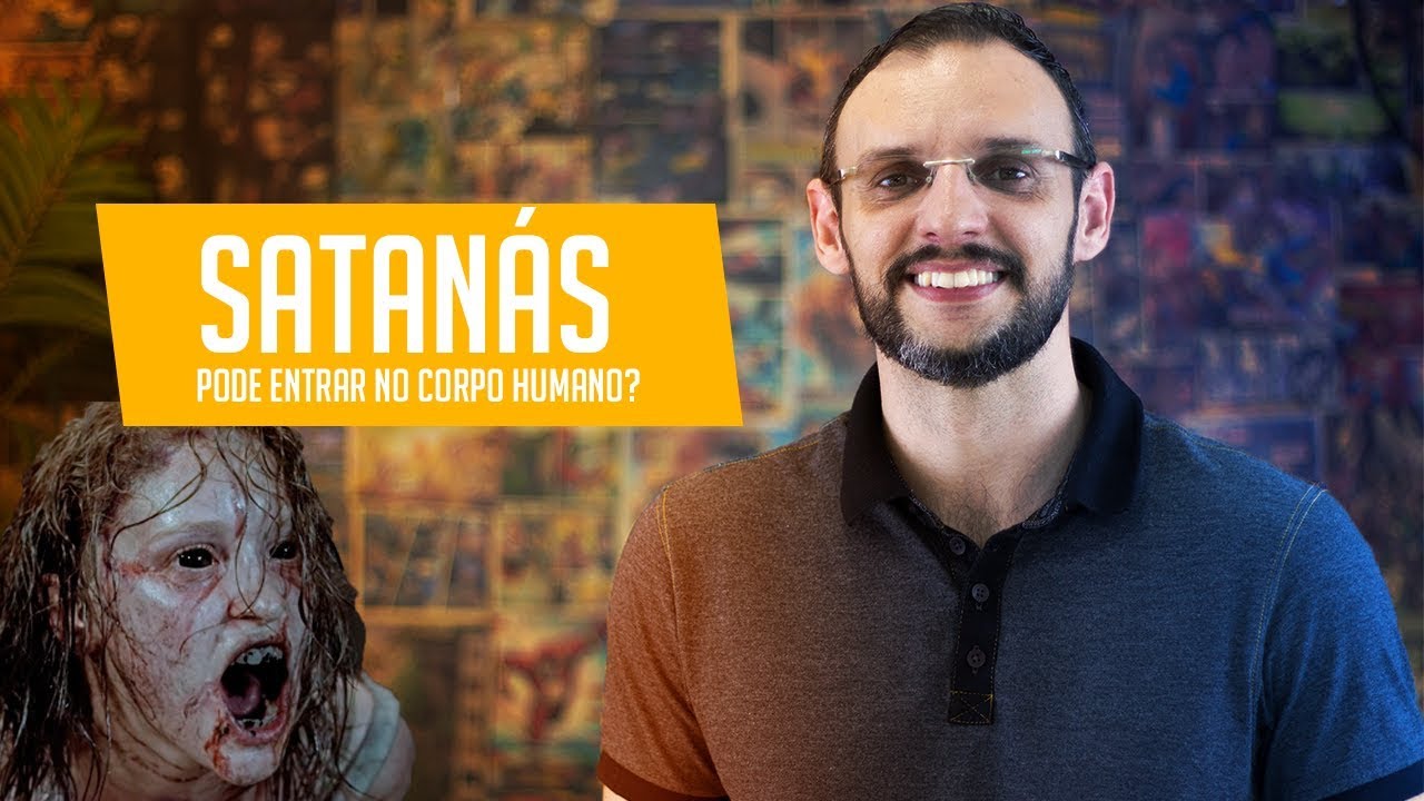 Teologar#34 -  Satanás pode entrar no corpo humano?