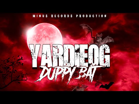 YardieOG - Duppy Bat {OFFICIAL AUDIO} 2022