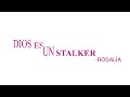 ROSALÍA - Dios Es Un Stalker (Official Lyric Video)