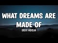 Brent Morgan What Dreams Are Made Of Lyrics