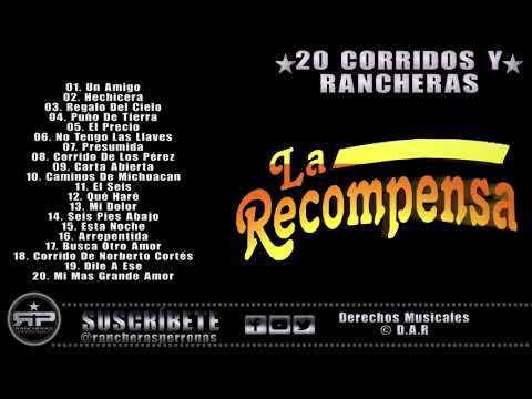 Grupo La Recompensa * 20 Corridos Y Rancheras Perronas