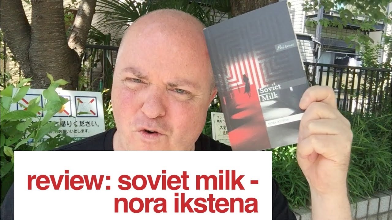 Review: Soviet Milk - Nora Ikstena