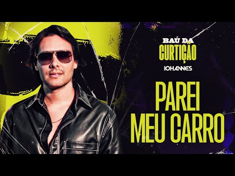 Iohannes - Parei Meu Carro (Baú da Curtição)
