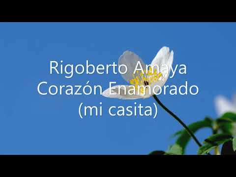 Rigoberto Amaya. Oficial. Corazón Enamorado (Mi casita)