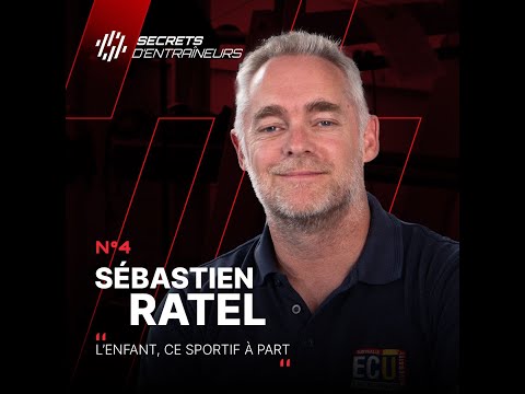Secrets d'Entraineurs #4 Sébastien Ratel : L'enfant, ce sportif à part