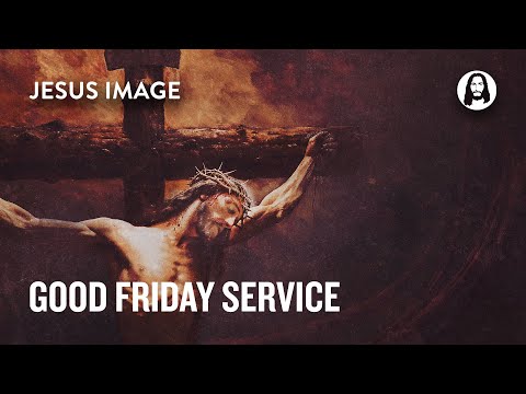 Good Friday Service | April 18th, 2025