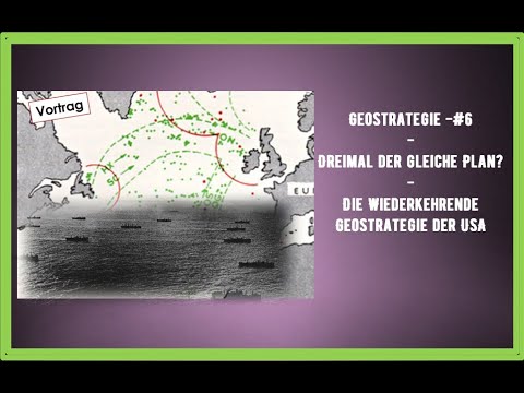 Geostrategie-#6- "Dreimal der gleiche Plan?" - Wiederkehrende Geostrategie der USA?-Vortrag