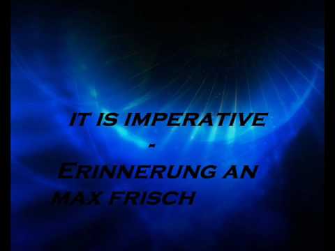 it.is.imperative - Erinnerung an Max Frisch